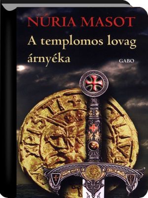 [Guillem de Montclar 01] • A templomos lovag árnyéka